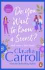 Do You Want to Know a Secret? : a fantastically funny and feel-good rom-com guaranteed to keep you hooked from bestseller Claudia Carroll - eBook