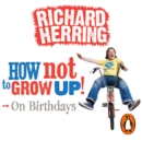 How Not to Grow Up: Birthdays - eAudiobook