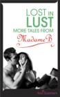 Lost in Lust : More Tales from Madame B - eBook