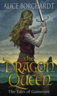 The Dragon Queen : Tales Of Guinevere Vol 1 - eBook