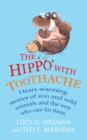 The Hippo with Toothache : Heart-warming stories of zoo and wild animals and the vets who care for them - eBook