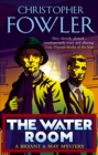 The Water Room : (Bryant & May Book 2) - eBook