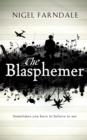 The Blasphemer : SHORTLISTED FOR THE COSTA NOVEL AWARD & A RICHARD & JUDY BOOK CLUB PICK - eBook