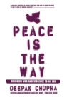 Peace Is the Way : Bringing War and Violence to an End - eBook