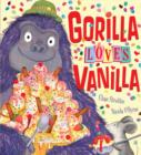 Gorilla Loves Vanilla - Book