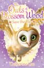 The Owls of Blossom Wood: Save the Day - Book