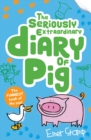The Seriously Extraordinary Diary of Pig - Book