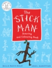 The Stick Man Drawing and Colouring Book - Book