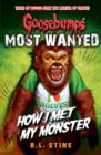 Goosebumps: Most Wanted: How I Met My Monster - Book