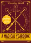 J.K. Rowling's Wizarding World: A Magical Yearbook - Book