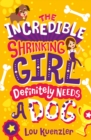 The Incredible Shrinking Girl  Definitely Needs a Dog - Book