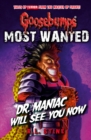 Goosebumps: Most Wanted: Dr. Maniac Will See You Now - Book