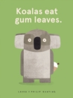 Koalas Eat Gum Leaves - Book