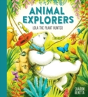 Animal Explorers: Lola the Plant Hunter HB - Book