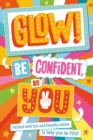 Glow! Be Confident, Be You - Book