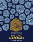 The Definitive Guide to Philip Pullman's His Dark Materials: The Original Trilogy - Book