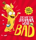 The Day The Banana Went Bad - Book