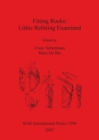 Fitting Rocks: Lithic Refitting Examined - Book