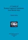 A Corpus of Roman Engraved Gemstones from British Sites - Book
