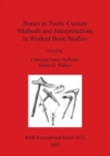 Bones as Tools: Current Methods and Interpretations in Worked Bone Studies - Book