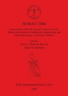 BABAO 2004 Proceedings of the 6th Annual Conference of the British Association for Biological Anthropology and Osteoarchaeology University of Bristol : Proceedings of the 6th Annual Conference of the - Book