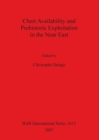 Chert Availability and Prehistoric Exploitation in the Near East - Book