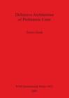 Defensive Architecture of Prehistoric Crete - Book