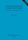 Remembering the Dead in Anglo-Saxon England : Memory theory in archaeology and history - Book