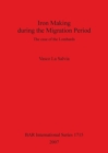 Iron Making during the Migration Period : The case of the Lombards - Book