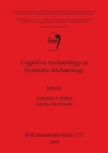 Cognitive Archaeology as Symbolic Archaeology - Book