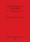 Y Dioniso desposo a la rubia Ariadna : Estudio iconografico de la ceramica atica (575-300 a. C.) - Book