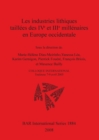 Les industries lithiques taillees des IVe et IIIe millenaires en europe occidentale : COLLOQUE INTERNATIONAL Toulouse 7-9 avril 2005 - Book