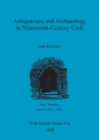 Antiquarians and Archaeology in Nineteenth-Century Cork - Book
