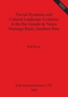 Fluvial Dynamics and Cultural Landscape Evolution in the Rio Grande de Nazca Drainage Basin Southern Peru - Book