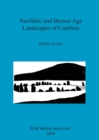 Neolithic and Bronze Age Landscapes of Cumbria - Book