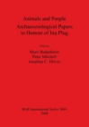 Animals and People: Archaeozoological Papers  in Honour of Ina Plug - Book
