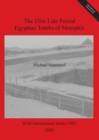 The Elite Late Period Egyptian Tombs of Memphis - Book