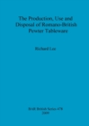 The production, use and disposal of Romano-British pewter tableware - Book