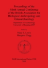Proceedings of the Ninth Annual Conference of the British Association for Biological Anthropology and Osteoarchaeology Department of Archaeology Unive : Department of Archaeology University of Reading - Book