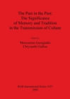 The Past in the Past: The Significance of Memory and Tradition in the Transmission of Culture - Book