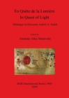 En Quete de la Lumiere  / In Quest of Light.  Melanges in Honorem Ashraf A. Sadek : Melanges in Honorem Ashraf A. Sadek - Book