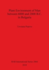 Plant Environment of Man between 6000 and 2000 B.C. in Bulgaria - Book