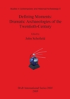 Defining Moments: Dramatic Archaeologies of the Twentieth-Century - Book