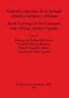 Grabados rupestres de la fachada atlantica europea y africana / Rock Carvings of the European and African Atlantic Facade - Book