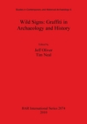 Wild Signs: Graffiti in Archaeology and History - Book