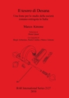 Il tesoro di Desana. Una fonte per lo studio della societa romano-ostrogota in Italia : Una fonte per lo studio della societa romano-ostrogota in Italia - Book