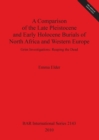 A Comparison of the Late Pleistocene and Early Holocene Burials of North Africa and Western Europe. Grim Investigations: Reaping the Dead : Grim Investigations: Reaping the Dead - Book