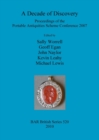 A Decade of Discovery: Proceedings of the Portable Antiquities Scheme Conference 2007 : Proceedings of the Portable Antiquities Scheme Conference 2007 - Book