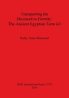 Transporting the Deceased to Eternity: The Ancient Egyptian Term 'H3i' - Book