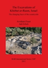 The Excavations of Khirbet er-Rasm Israel : The changing faces of the countryside - Book